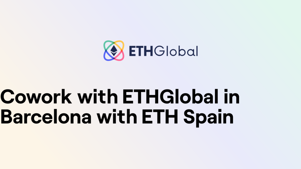 Cowork with ETHGlobal in Barcelona with ETH Spain